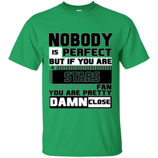 Nobody Is Perfect But If You Are A Stars Fan T Shirts