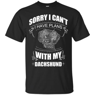I Have A Plan With My Dachshund T Shirts
