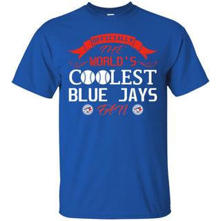 Officially The World's Coolest Toronto Blue Jays Fan T Shirts