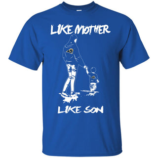 Like Mother Like Son Los Angeles Rams T Shirt