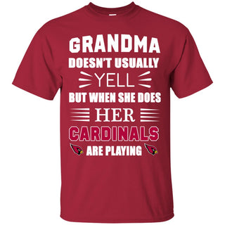 Grandma Doesn't Usually Yell Arizona Cardinals T Shirts