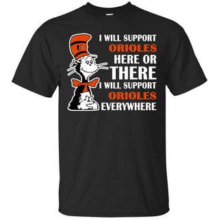 I Will Support Everywhere Baltimore Orioles T Shirts