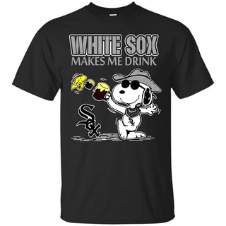 Chicago White Sox Makes Me Drinks T Shirts