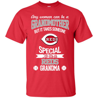 It Takes Someone Special To Be A Cincinnati Reds Grandma T Shirts