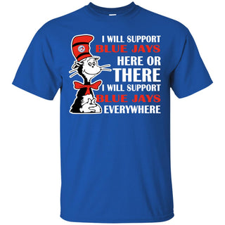 I Will Support Everywhere Toronto Blue Jays T Shirts