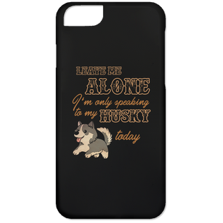 I'm Only Speaking To My Husky Today Phone Cases