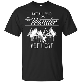 Not All Who Wander Trekking T Shirts