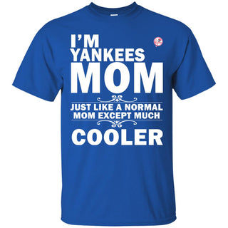 A Normal Mom Except Much Cooler New York Yankees T Shirts