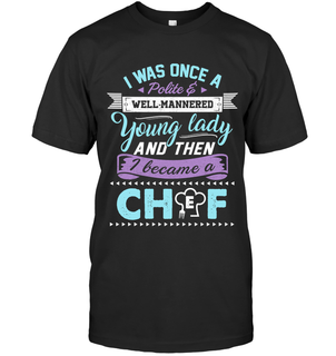 I Became A Lady Chef T Shirt