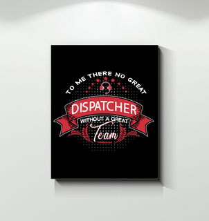 To Me There No Great Dispatcher Canvas Print