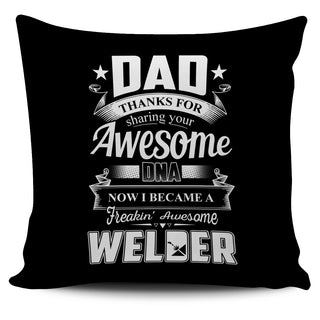 Dad Thanks For Sharing Your DNA Welder Pillow Covers