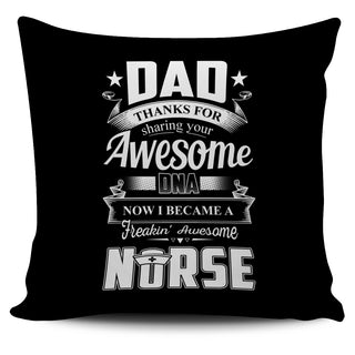 Dad Thanks For Sharing Your DNA Nurse Pillow Covers