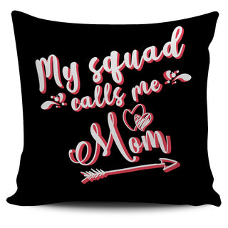My Squad Calls Me Mom Pillow Covers