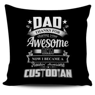 Dad Thanks For Sharing Your DNA Custodian Pillow Covers