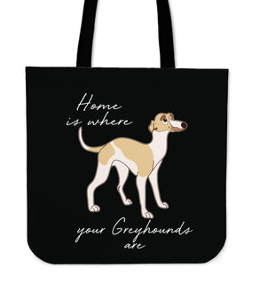 Home Is Where My Greyhounds Are Tote Bags
