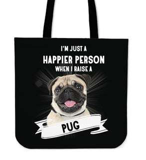 Pug - I'm Just A Happier Person Tote Bags