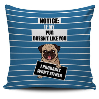 If My Pug Doesn't Like You Pillow Covers