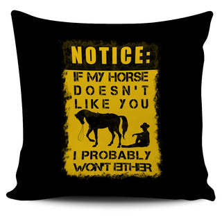 If My Horse Doesn't Like You Pillow Covers