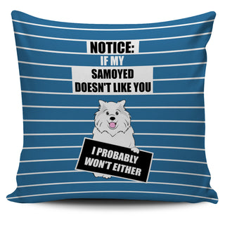 If My Samoyed Doesn't Like You Pillow Covers