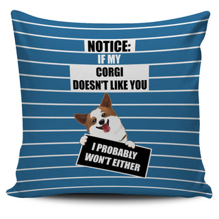 If My Corgi Doesn't Like You Pillow Covers