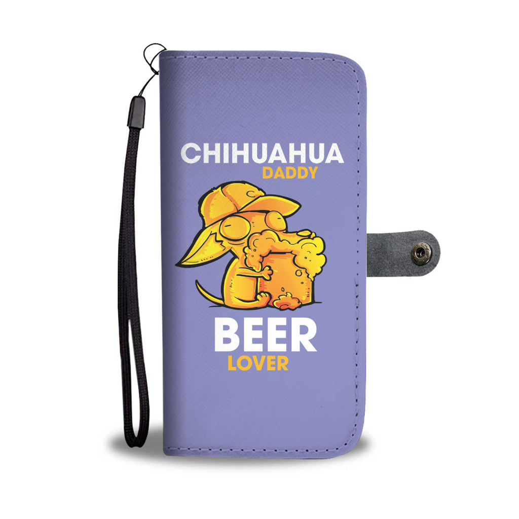 Chihuahua Daddy Beer Lover Wallet Phone Cases