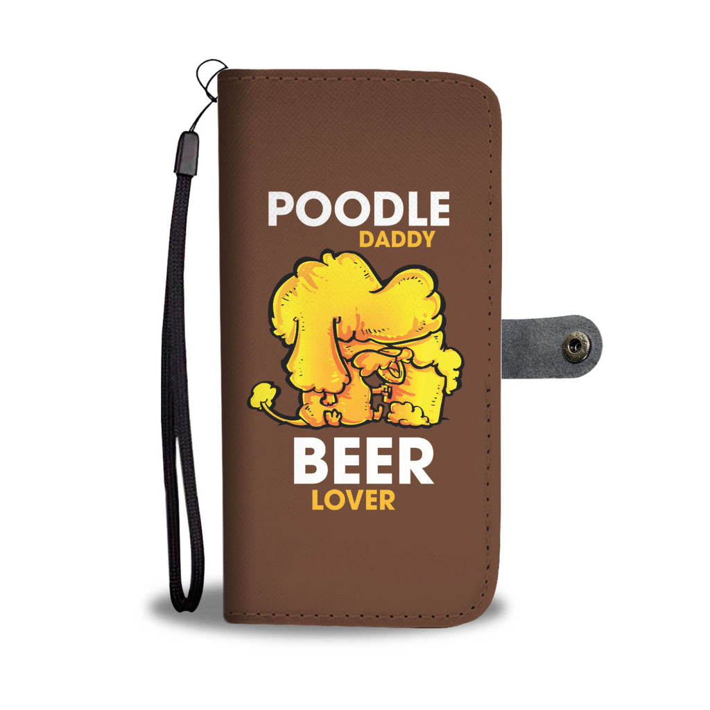 Poodle Daddy Beer Lover Wallet Phone Cases