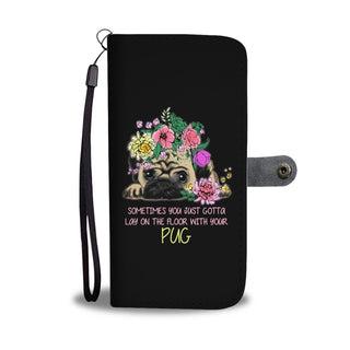Lay On The Floor With You Pug Wallet Phone Cases