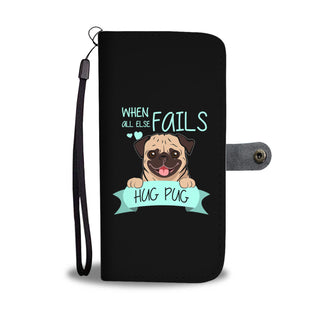 When All Else Fails Hug Pug Wallet Phone Cases