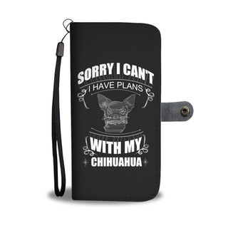 I Have A Plan With My Chihuahua Wallet Phone Cases