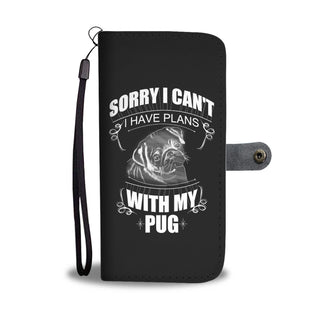 I Have A Plan With My Pug Wallet Phone Cases