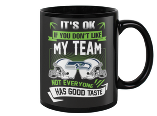 Not every one has good taste Seattle Seahawks coffee mug - Best Funny Store