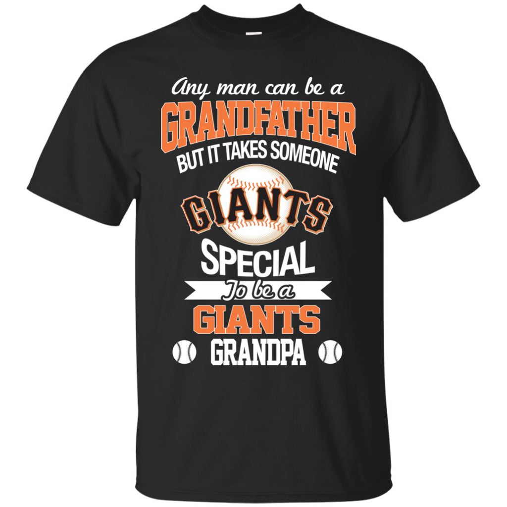 It Takes Someone Special To Be A San Francisco Giants Grandpa T Shirts –  Best Funny Store