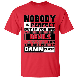 Nobody Is Perfect But If You Are A Devils Fan T Shirts
