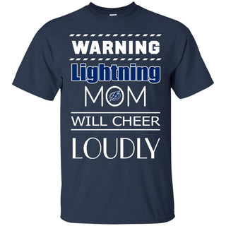 Warning Mom Will Cheer Loudly Tampa Bay Lightning T Shirts