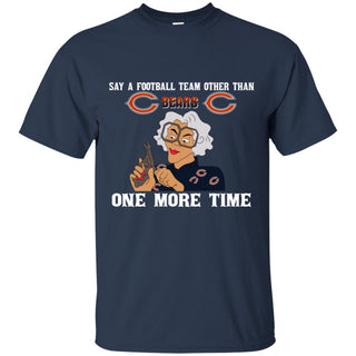 Say A Football Team Other Than Chicago Bears T Shirts