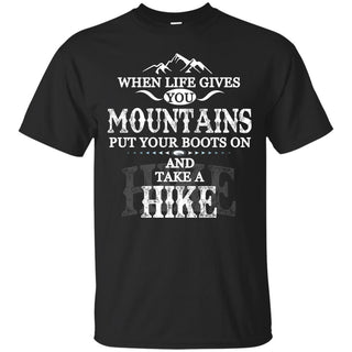 Hiking - When Life Give You Mountains T Shirts
