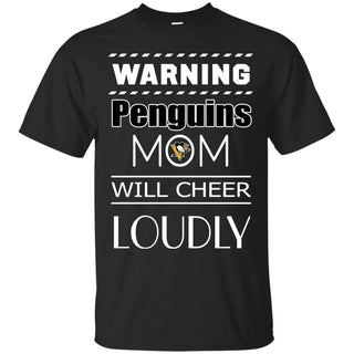 Warning Mom Will Cheer Loudly Pittsburgh Penguins T Shirts