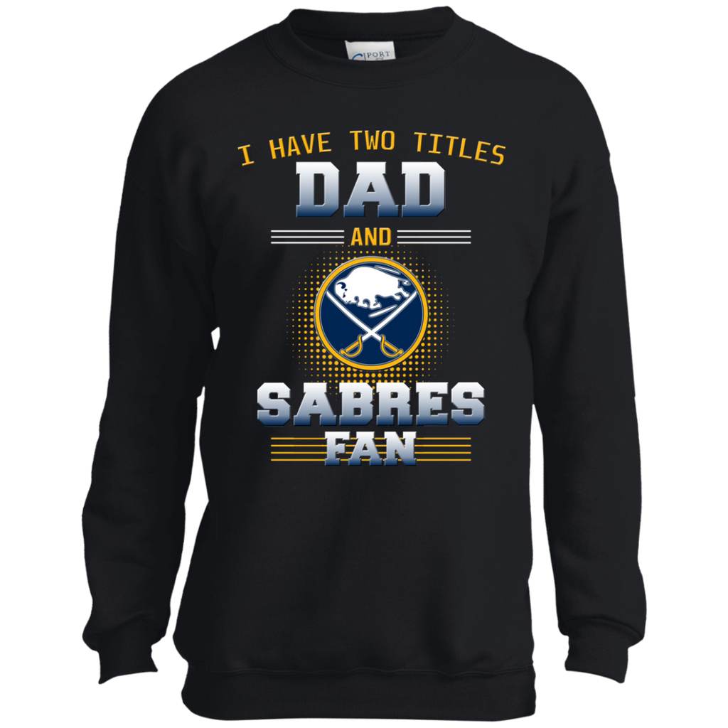 I Have Two Titles Dad And Buffalo Sabres Fan T Shirts