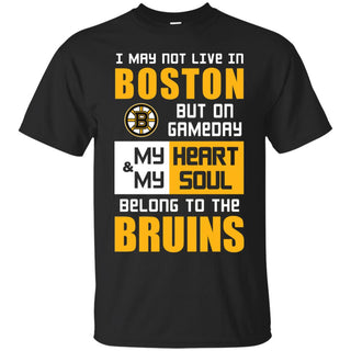 My Heart And My Soul Belong To The Boston Bruins T Shirts