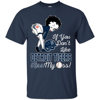 If You Don't Like Detroit Tigers Kiss My Ass BB T Shirts