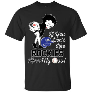 If You Don't Like Colorado Rockies Kiss My Ass BB T Shirts