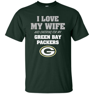 I Love My Wife And Cheering For My Green Bay Packers T Shirts