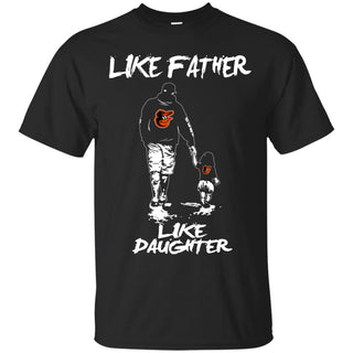 Like Father Like Daughter Baltimore Orioles T Shirts