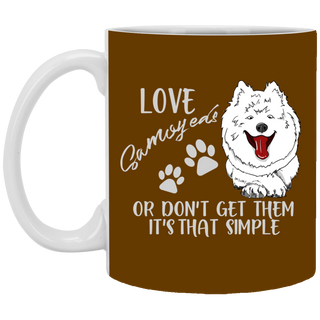 Love Samoyed Or Don't Get Them Samoyed Mugs