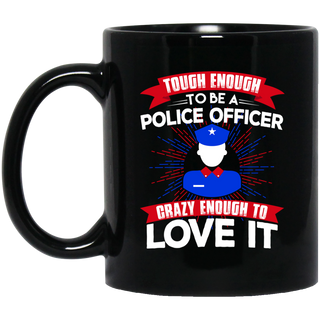 Tough Enough To Be A Police Officer Male Mugs