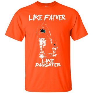 Like Father Like Daughter San Jose Sharks T Shirts