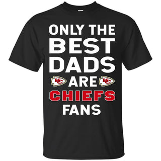 Only The Best Dads Are Fans Kansas City Chiefs T Shirts, is cool gift