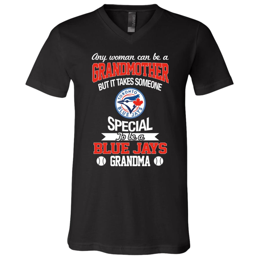 It Takes Someone Special To Be A Toronto Blue Jays Grandma T