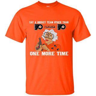 Say A Hockey Team Other Than Philadelphia Flyers T Shirts