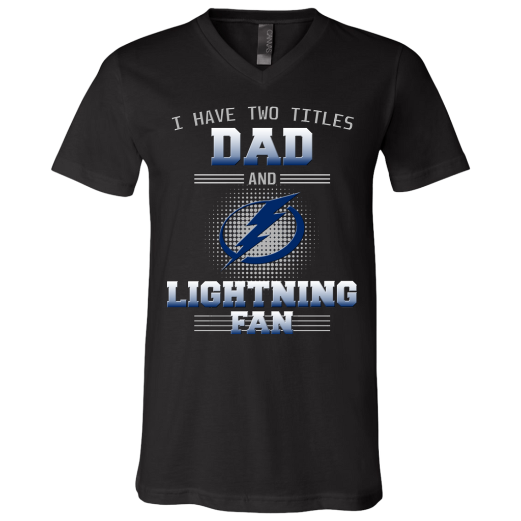 I Have Two Titles Dad And Tampa Bay Lightning Fan T Shirts
